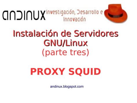 Instalaci N De Servidores Gnu Linux Proxy Squid Parte Ppt