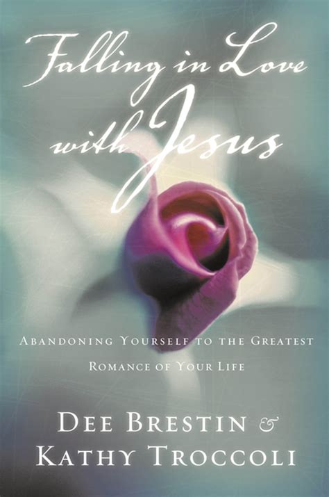 Falling in Love with Jesus eBook by Dee Brestin - EPUB | Rakuten Kobo United States