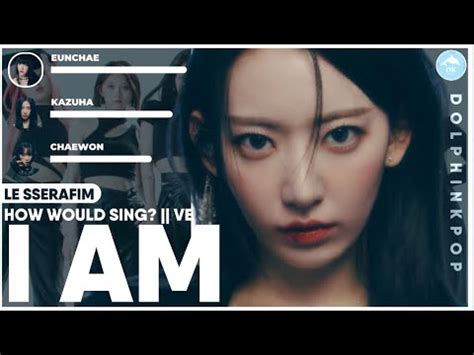 How Would LE SSERAFIM Sing I AM IVE Line Distribution Vertical