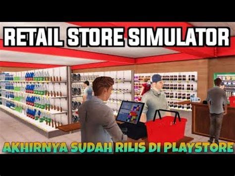 Akhirnya Sudah Rilis Di Playstore Indonesia Retail Store Simulator