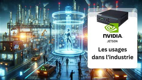 NVIDIA Jetson Comment révolutionne t il l industrie