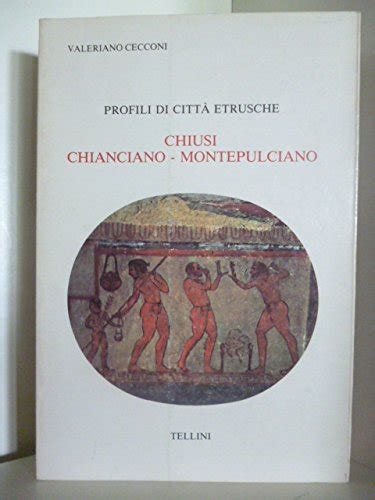 Amazon Profili Di Citta Etrusche Chiusi Chianciano