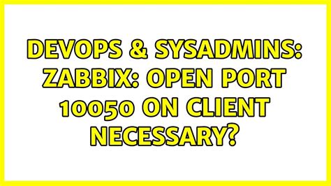 DevOps SysAdmins Zabbix Open Port 10050 On Client Necessary YouTube