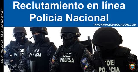 Reclutamiento Polic A Nacional Ecuador Junio