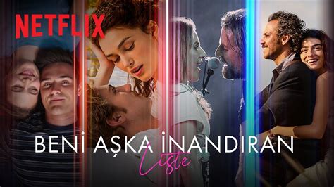 Aşka İnandıran Filmler Netflix YouTube