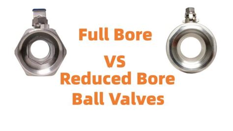 Full Port Vs Standard Port Ball Valves The Differences And Advantages