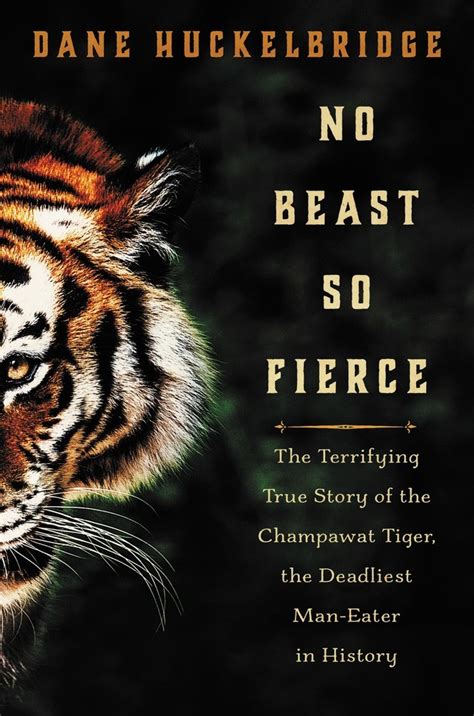 No Beast So Fierce The Terrifying True Story Of The Champawat Tiger