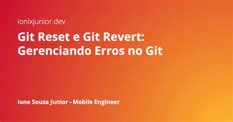 Git Reset E Git Revert Gerenciando Erros No Git