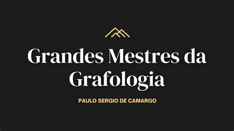 Grandes Mestres Da Grafologia Paulo Sergio De Camargo YouTube