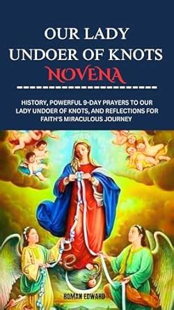 Amazon OUR LADY UNDOER OF KNOTS NOVENA History Powerful 9 Day