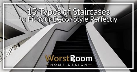 15 Types Of Staircases To Fit Your Decor Style Perfectly Worst Room