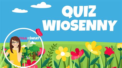 Quiz Wiosenny Quiz O Wio Nie Youtube