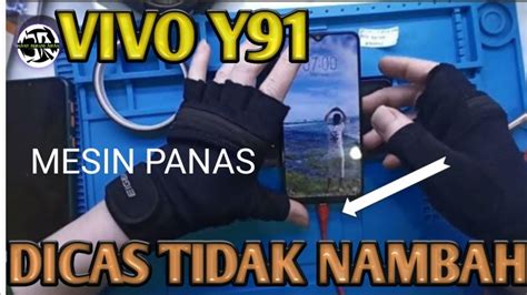 Servis Hp Vivo Di Cas Tidak Nambah Mesin Panas Solusi Hp Vivo Y