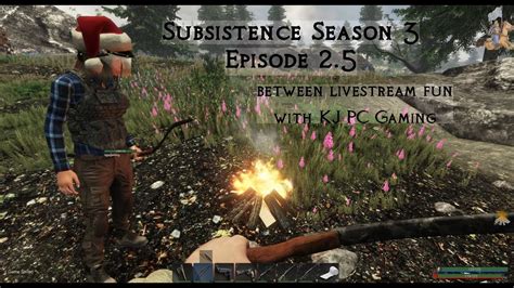 Between Livestreams Subsistence Multiplayer Season 3 Ep 2 5 With