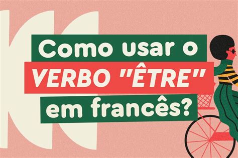 Como Usar O Verbo Tre Em Franc S Afrancesados