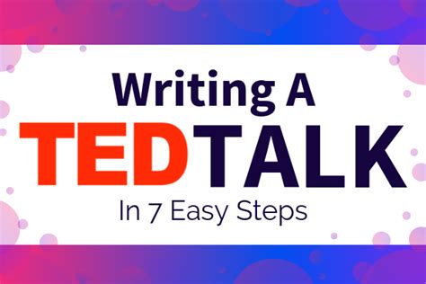 How To Write A Ted Talk In 7 Quick And Easy Steps