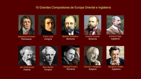 10 Grandes Compositores De Europa Oriental E Inglaterra Ppt