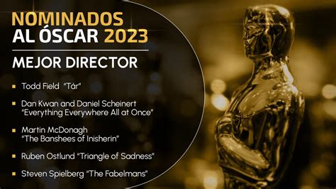 Oscar 2023 Lista Completa De Nominados A Los Premios De La Academia