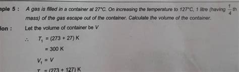 A Gas Is Filled In A Container At 27C On Increasing The Temperature To