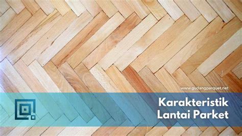 Kenali Karakteristik Lantai Parket Sebelum Pasang Dirumah