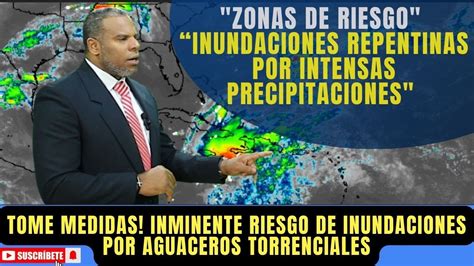 22 DE MAYO TOME MEDIDAS INMINENTE RIESGO DE INUNDACIONES POR