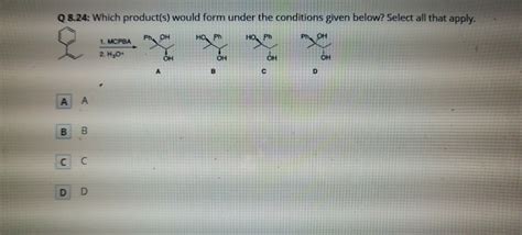 Solved Q 8 24 Which Product S Would Form Under The