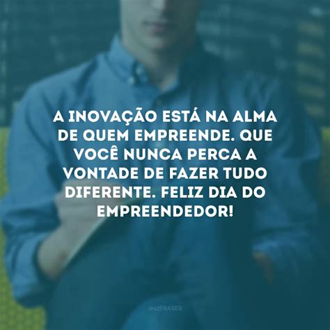 40 frases de Dia do Empreendedor para quem não deixa de inovar