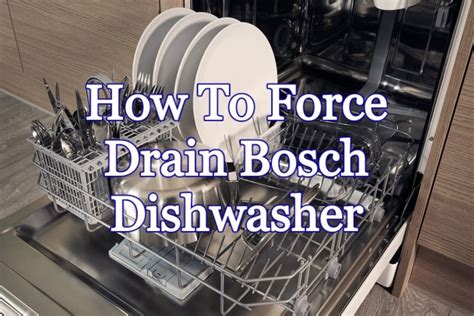 Bosch Dishwasher Force Drain How To Drain Nerd In The House