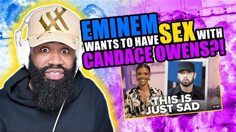 Eminem Wants To Have Sex With Candace Owens Youtube