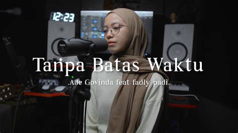 Tanpa Batas Waktu Adi Govinda Feat Fadly Padi Cover YouTube