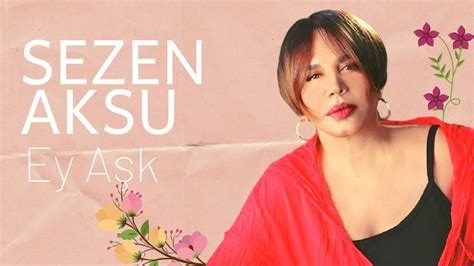 Sezen Aksu Ey Aşk Official Audio Youtube