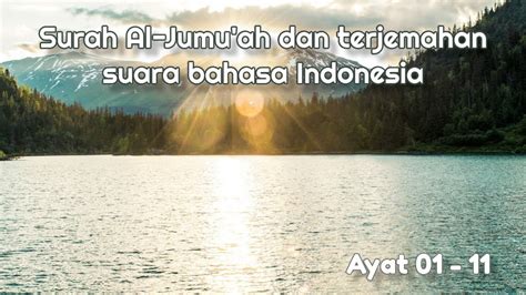 62 Surah Al Jumu Ah Terjemahan Suara Bahasa Indonesia Ayat 01 11