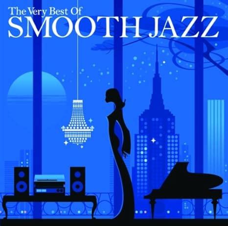 Very Best Of Smooth Jazz Amazon Co Uk Cds Vinyl