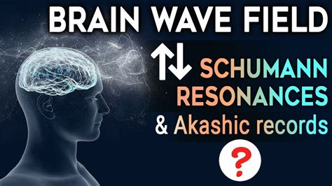 Brain Waves Akashic Record Schumann Resonances Clues To Global