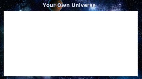 My Own Universe Blank Template - Imgflip