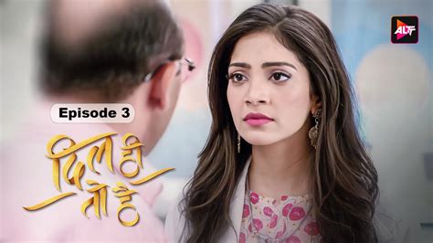 DIL HI TOH HAI SEASON 1 Episode 3 Watch Full Episode Karan