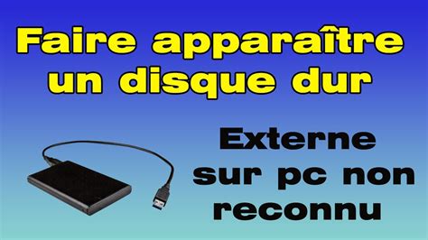 Comment Faire Appara Tre Un Disque Dur Externe Sur Pc Non Reconnu Par