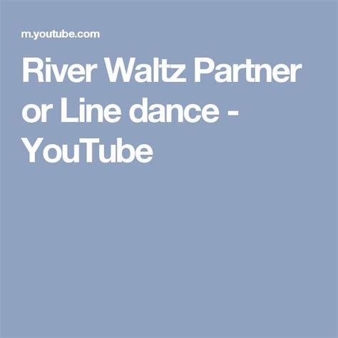 River Waltz Partner Or Line Dance Youtube Line Dancing Partner