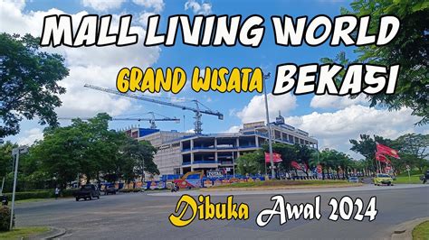 Mall Living World Grand Wisata Bekasi Dibuka Awal