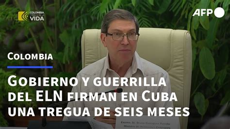 Gobierno De Colombia Y Guerrilla Del ELN Firman Tregua De Seis Meses