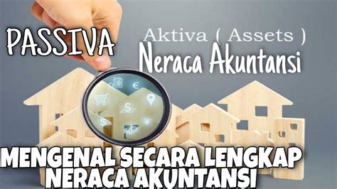 MENGENAL PERBEDAAN AKTIVA DAN PASSIVA DALAM NERACA AKUNTANSI