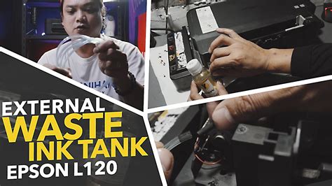 PAANO GUMAWA NG EXTERNAL WASTE INK TANK Sa Epson L120 Step By Step