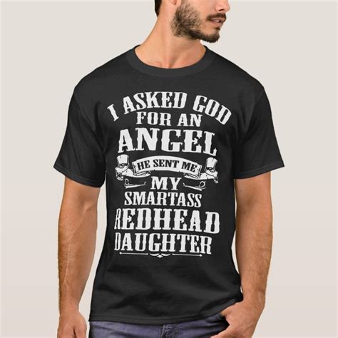 I Asked God For An Angel He Sent Me My Smartass Re T Shirt Zazzle