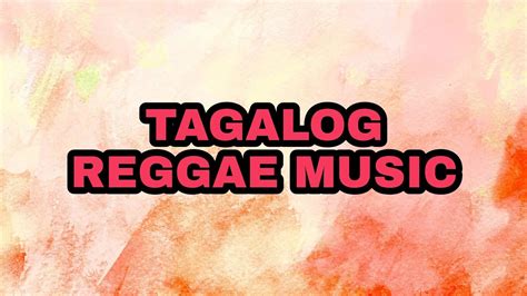 TAGALOG REGGAE MUSIC - YouTube