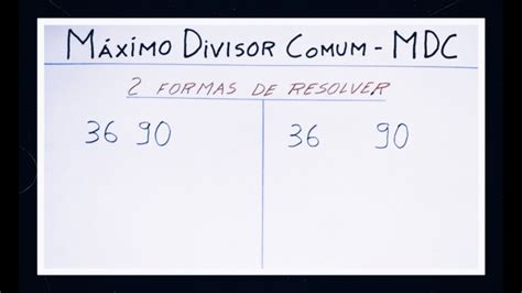 MDC MÁXIMO DIVISOR COMUM Parte 3 YouTube