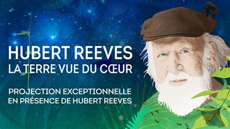 Rencontre Avec Hubert Reeves Pour Le Film La Terre Vue Du Coeur