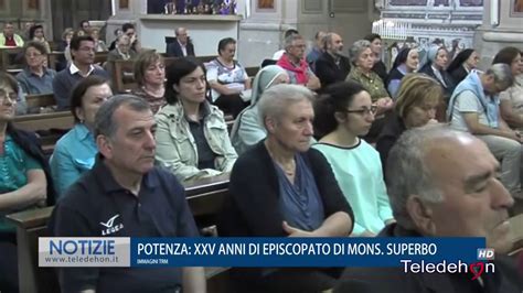 Potenza Xxv Anni Di Episcopato Di Monsignor Superbo Youtube