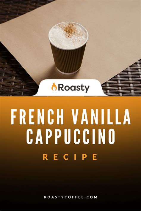 Simple French Vanilla Cappuccino Recipe: The Beloved Coffee Drink