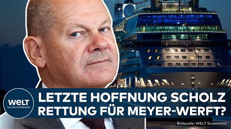 MEYER WERFT Drohende Pleite Kann Scholz 3000 Arbeitsplätze für