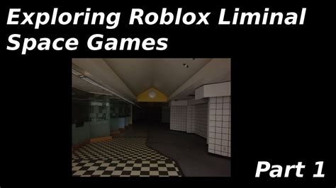 Exploring Roblox Liminal Space Games Part 1 Youtube